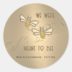 We Were Meant to Bee Bride & Groom Wedding Gold  Classic Round Sticker