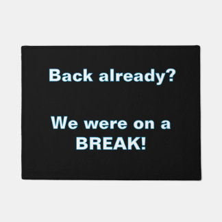 ''We Were on a break'' Doormat
