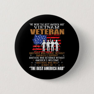We Were The Best America Had Vietnam Veteran Broth 2 Inch Round Button