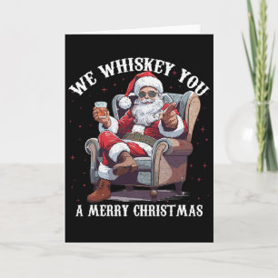 We Whiskey You A Merry Christmas Funny Santa  Card