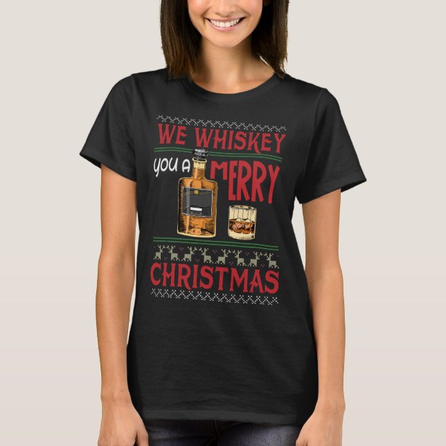 We Whiskey You A Merry Christmas Funny Wine Drinki T-Shirt (Front)