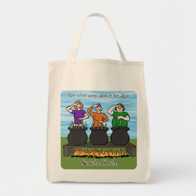 We Who Are About to Dye Salute You bag (Front)