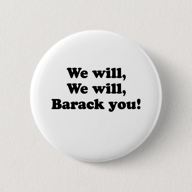 WE WILL BARACK YOU 2 INCH ROUND BUTTON (Front)