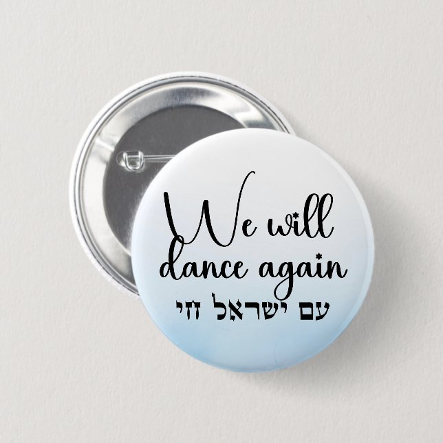 We Will Dance Again - Am Yisrael Chai 2 Inch Round Button (Front & Back)