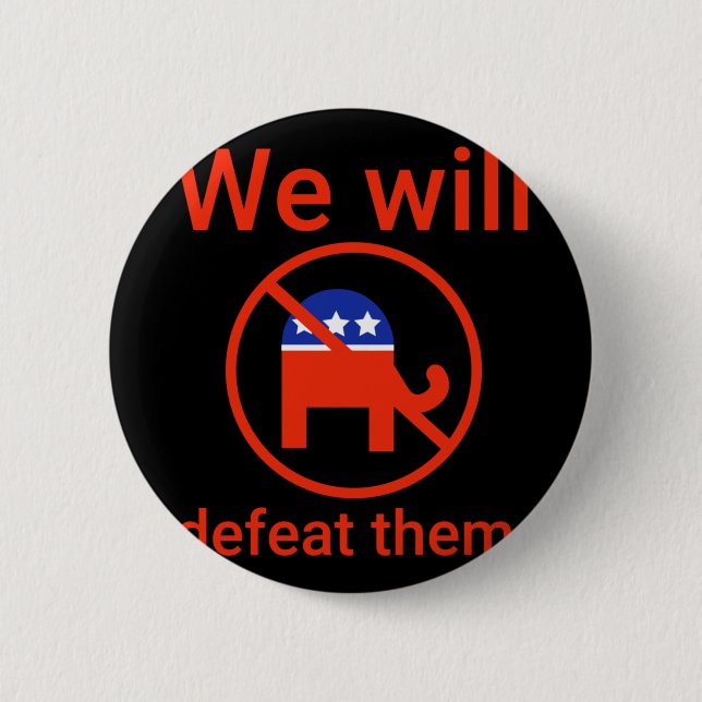 We Will Defeat Them. 2  Inch Round Button (Front)