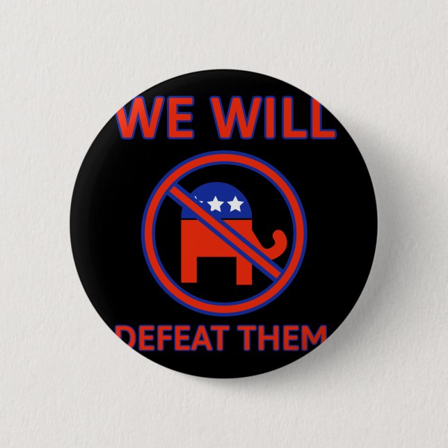 We Will Defeat Them.  2 Inch Round Button (Front)