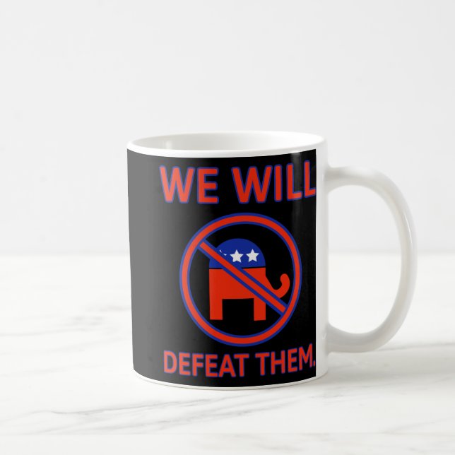 We Will Defeat Them.  Coffee Mug (Right)