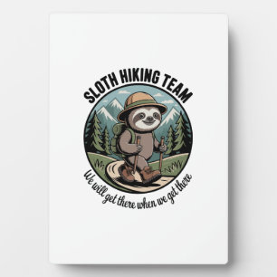 We Will Get There Eventually Sloth Hiker Plaque