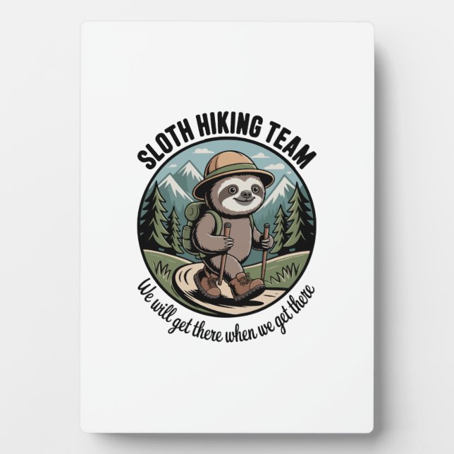 We Will Get There Eventually Sloth Hiker Plaque (Front)
