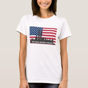 WE WILL NEVER FORGET T-Shirt