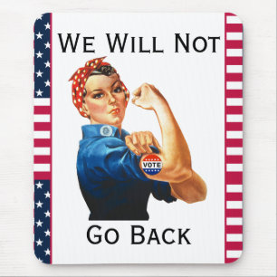 We Will Not Go Back Mouse Pad