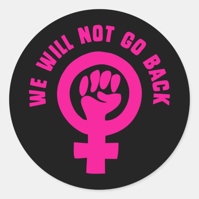 We Will Not Go Back Roe v. Wade Pro-Choice Classic Round Sticker (Front)