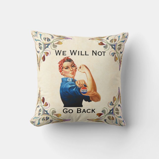 We Will Not Go Back Throw Pillow (Front)