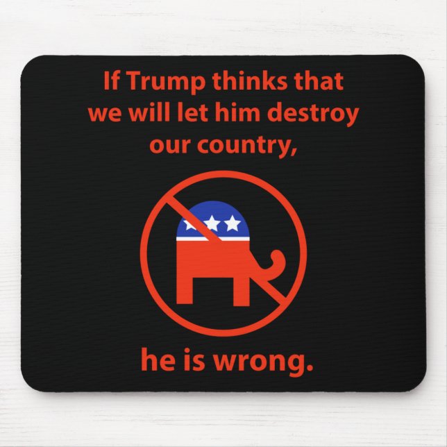 We Will Not Let Him Destroy Our Country  Mouse Pad (Front)