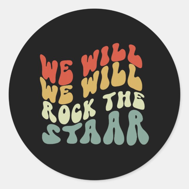 We Will Rock The Staar Testing Day Teacher Kid Tes Classic Round Sticker (Front)