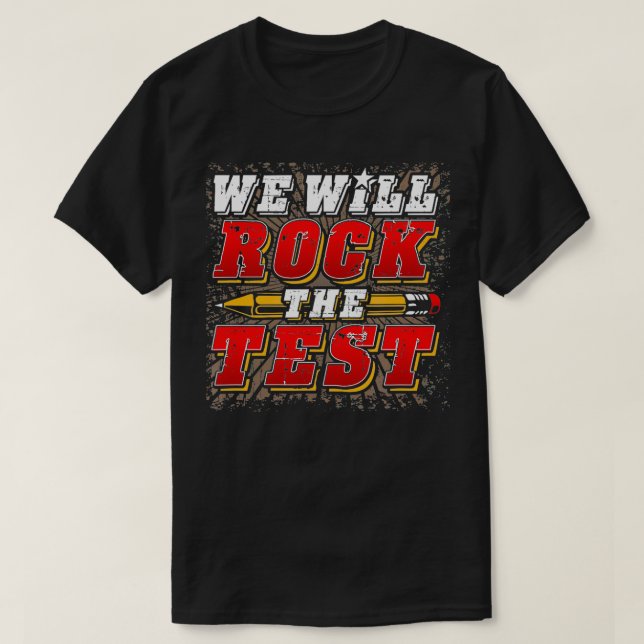 We Will Rock The Test Finals Midterms  T-Shirt (Design Front)