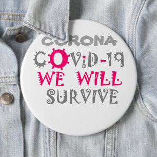 We Will Survive COVID-19 – Strength & Resilience 6 Inch Round Button