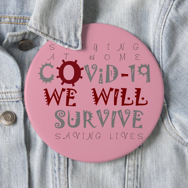 We Will Survive COVID-19 –  Strength & Resilience 6 Inch Round Button (In Situ)
