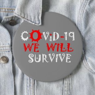We Will Survive COVID-19 –  Strength & Resilience 6 Inch Round Button