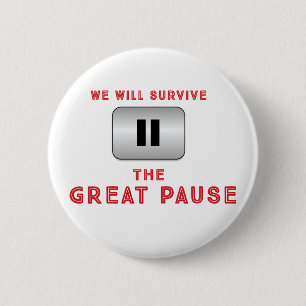 We will survive The Great Pause 2 Inch Round Button