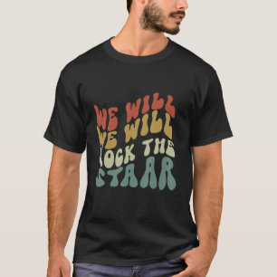 We Will We Will Rock The Staar Testing Shirts for