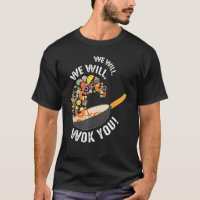 We Will Wok you Funny Saying Food Pun Chef Chinese