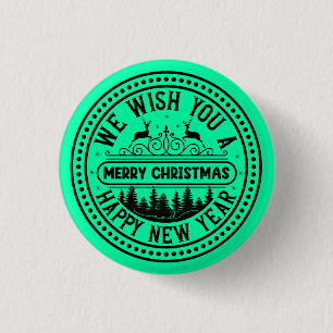 We Wish You A Merry Christmas And Happy New Year 1 Inch Round Button