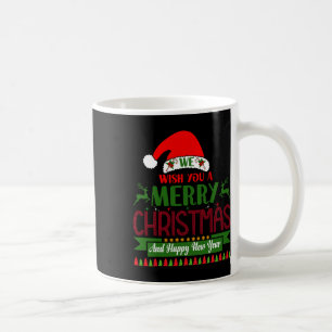 We Wish You A Merry Christmas And Happy New Year.  Coffee Mug