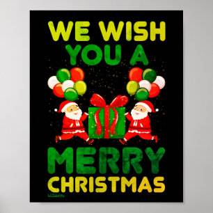 WE WISH YOU A MERRY CHRISTMAS ! funny christmas Poster