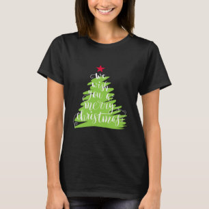We Wish You A Merry Christmas Song Xmas Tree Holid T-Shirt