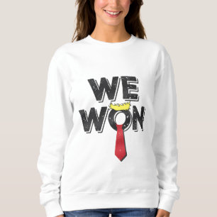 We Won Donald Trump 2024 Sweatshirt