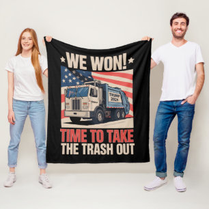 We Won Time To Take The Trash Out Trump 47 Fleece Blanket