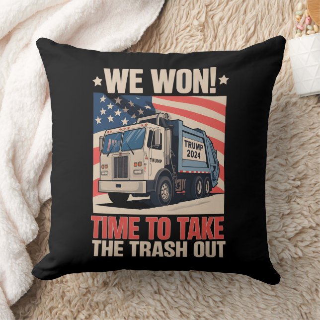 We Won Time To Take The Trash Out Trump 47 Throw Pillow (Blanket)