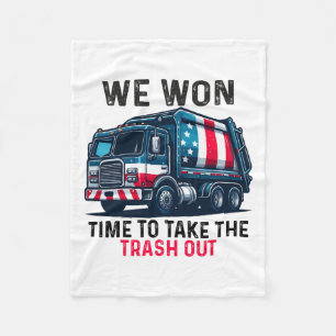 We Won Time To Take The Trash Out Trump Victory Ce Fleece Blanket