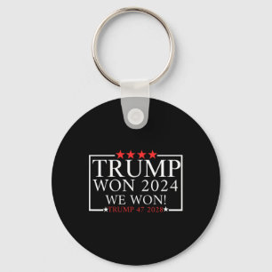 We Won Trump Won Trump President 2025 - Trump 47th Keychain