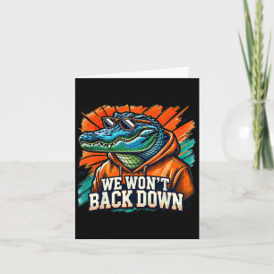 We Won't Back Down Blue And Orange Gator White  Card