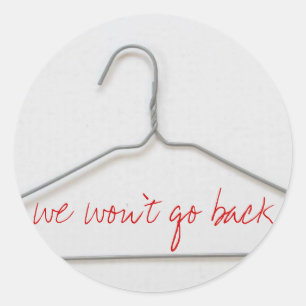 We won't go back classic round sticker
