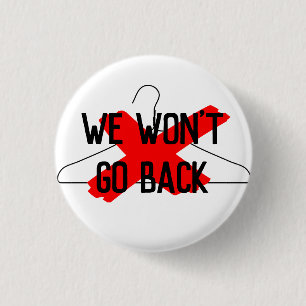 We Won't Go Back (wire hanger) 1 Inch Round Button