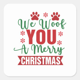 We woof you a merry Christmas Square Sticker