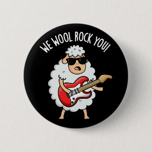 We Wool Rock You Funny Sheep Pun Dark BG 2 Inch Round Button