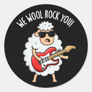 We Wool Rock You Funny Sheep Pun Dark BG Classic Round Sticker