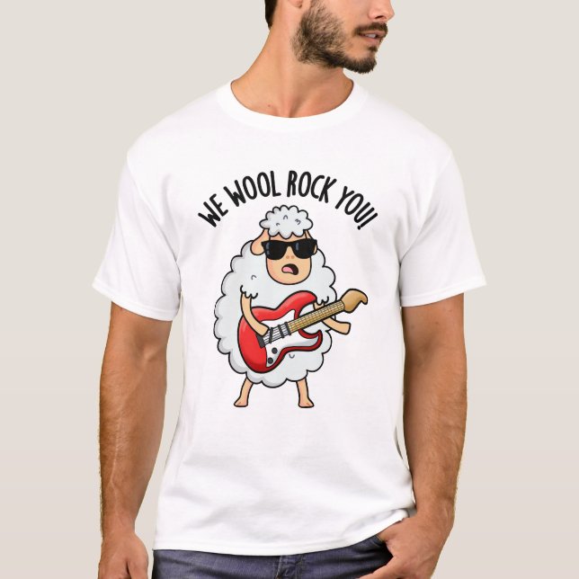 We Wool Rock You Funny Sheep Pun  T-Shirt (Front)