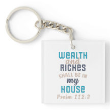 “Wealth and Riches Shall Be in My House”