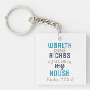 “Wealth and Riches Shall Be in My House” Keychain