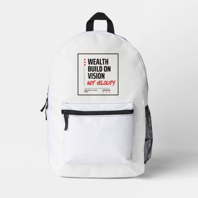 WEALTH BUILT ON VISION, NOT VELOCITY - Investor Printed Backpack (Front)