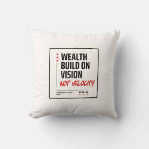 WEALTH BUILT ON VISION, NOT VELOCITY - THROW PILLOW