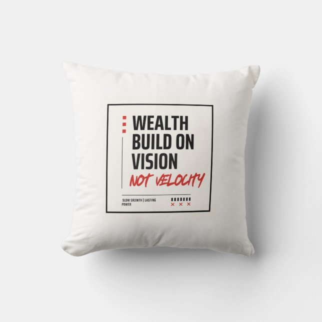 WEALTH BUILT ON VISION, NOT VELOCITY - THROW PILLOW (Front)