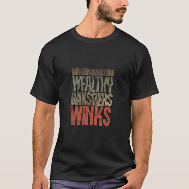 WEALTHY whispery winks T-Shirt (Front)