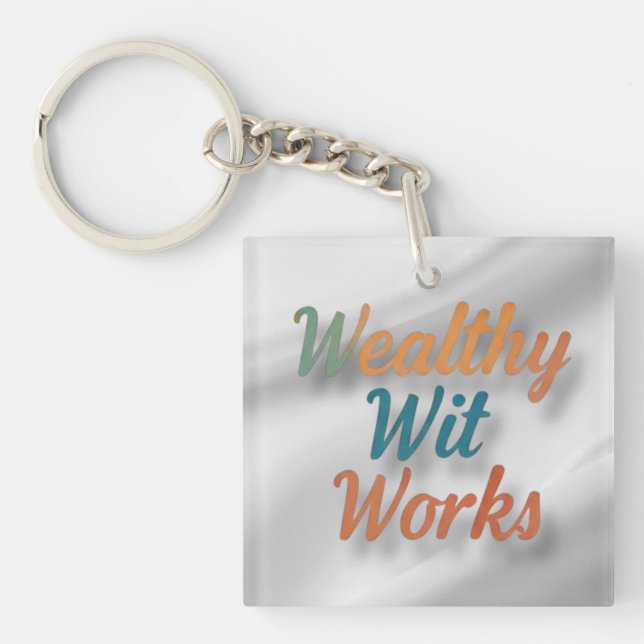 Wealthy Wit Works  Keychain (Front)