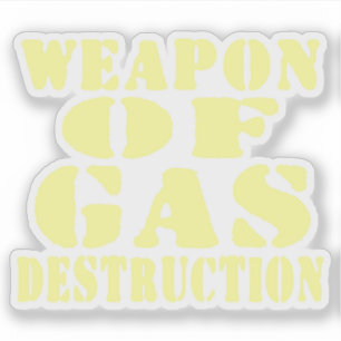 Weapon Of Gas Destruction